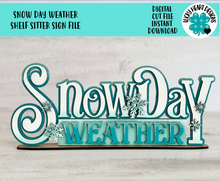 Load image into Gallery viewer, Snow Day Weather Shelf Sitter Standing Sign File SVG, Snowflake, Snowman, Winter, Mantle decor, Centerpiece, glowforge, LuckyHeartDesignsCo