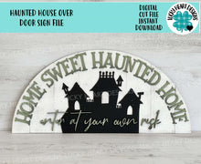 Load image into Gallery viewer, Haunted House Over Door Sign File, Glowforge Home Sweet Halloween, Door Hanger, LuckyHeartDesignsCo