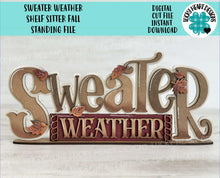 Load image into Gallery viewer, Sweater Weather Shelf Sitter Standing Fall Sign File SVG, Fall Glowforge, Leaves, Leaf, Shelf Sitter, Thanksgiving, LuckyHeartDesignsCo