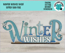 Load image into Gallery viewer, Winter Wishes Shelf Sitter Standing Sign File SVG, Snowflake, Snowman, Mantle decor, Centerpiece, glowforge, LuckyHeartDesignsCo