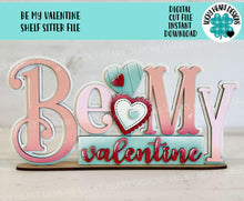 Load image into Gallery viewer, Be My Valentine Shelf Sitter Standing Sign File SVG, Love, Heart, Be Mine, Mantle decor, Centerpiece, glowforge, LuckyHeartDesignsCo