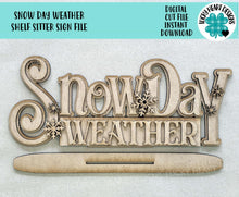 Load image into Gallery viewer, Snow Day Weather Shelf Sitter Standing Sign File SVG, Snowflake, Snowman, Winter, Mantle decor, Centerpiece, glowforge, LuckyHeartDesignsCo