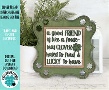 Load image into Gallery viewer, Friends Clover Interchangeable Leaning Sign File SVG, Glowforge, Frame, Backer, St. Patrick's Day, LuckyHeartDesignsCo