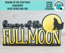 Load image into Gallery viewer, Beware of the Full Moon Shelf Sitter File SVG, Jack-o-lantern, Wolf, Halloween, Trick Or Treat Tiered Tray Glowforge, LuckyHeartDesignsCo