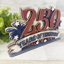 Load image into Gallery viewer, America Birthday Shelf Sitter Sign File SVG, 250TH, Fireworks, Flag, July Fourth, USA, Tiered Tray Glowforge, LuckyHeartDesignsCo