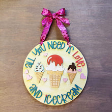 Load image into Gallery viewer, All You Need Is Love And Icecream File SVG, Glowforge Door hanger Summer