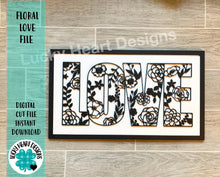 Load image into Gallery viewer, Floral LOVE sign SVG File, Glowforge Valentine's Day diy kit
