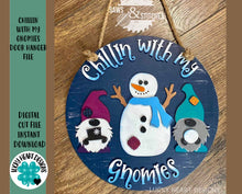 Load image into Gallery viewer, Chillin With My Gnomies Door Hanger Sign File SVG, Snowman Gnome Glowforge, LuckyHeartDesignsCo