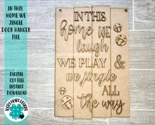 Load image into Gallery viewer, In This Home We Jingle Christmas Door Hanger Sign File SVG, Holiday Glowforge, LuckyHeartDesignsCo