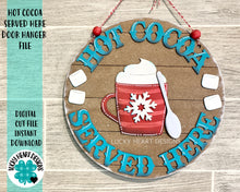 Load image into Gallery viewer, Hot Cocoa Served Here Door Hanger Sign SVG File, Winter Glowforge, LuckyHeartDesignsCo