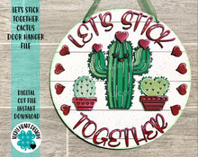 Load image into Gallery viewer, Let's Stick Together Cactus Valentines Door Hanger File SVG, Glowforge, LuckyHeartDesignsCo