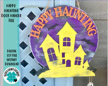 Load image into Gallery viewer, Happy Haunting Door Hanger File SVG, Halloween Glowforge Laser, LuckyHeartDesignsCo