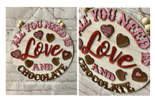 Load image into Gallery viewer, All You Need Is Love And Chocolate Valentines Door Hanger File SVG, Glowforge, LuckyHeartDesignsCo