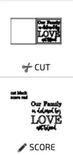 Load image into Gallery viewer, Our Family Is Defined By Love, SVG FILE, glowforge stencil decor