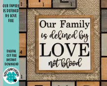 Load image into Gallery viewer, Our Family Is Defined By Love, SVG FILE, glowforge stencil decor