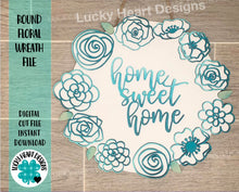 Load image into Gallery viewer, Round Floral Wreath Doorhanger file SVG, Glowforge, home sweet home