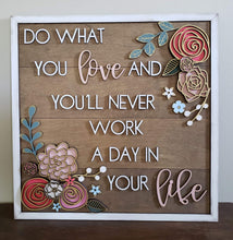 Load image into Gallery viewer, Do What You Love And You'll Never Work A Day In Your Life File, SVG