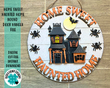 Load image into Gallery viewer, Home Sweet Haunted Home round door hanger Sign File, Glowforge Halloween, LuckyHeartDesignsCo