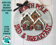 Load image into Gallery viewer, North Pole Bed and Breakfast Christmas Door Hanger File SVG, Glowforge, LuckyHeartDesignsCo