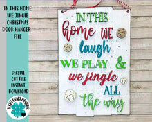 Load image into Gallery viewer, In This Home We Jingle Christmas Door Hanger Sign File SVG, Holiday Glowforge, LuckyHeartDesignsCo