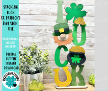 Load image into Gallery viewer, Stacking LUCK St. Patrick's Day Sign File SVG, Glowforge, Leprechaun, Pot O Gold, Clover, Shamrock, LuckyHeartDesignsCo