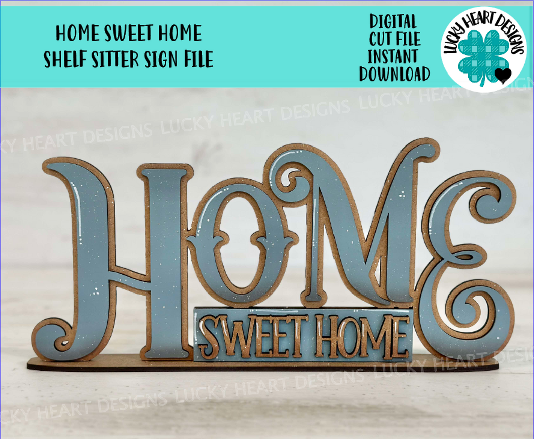 Home Sweet Home Shelf Sitter Standing Sign File SVG, Glowforge, Shelf Sitter, Family LuckyHeartDesignsCo