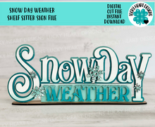 Load image into Gallery viewer, Snow Day Weather Shelf Sitter Standing Sign File SVG, Snowflake, Snowman, Winter, Mantle decor, Centerpiece, glowforge, LuckyHeartDesignsCo
