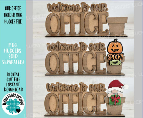 Our Office Holder Mug Hugger File SVG, Glowforge, Tray Decor, Interchangeable, Holiday, Mug Topper, Plant Hugger, LuckyHeartDesignsCo