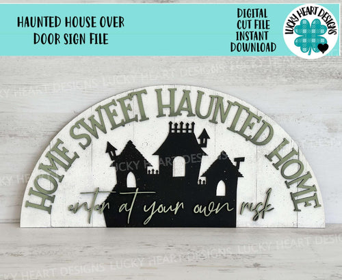 Haunted House Over Door Sign File, Glowforge Home Sweet Halloween, Door Hanger, LuckyHeartDesignsCo