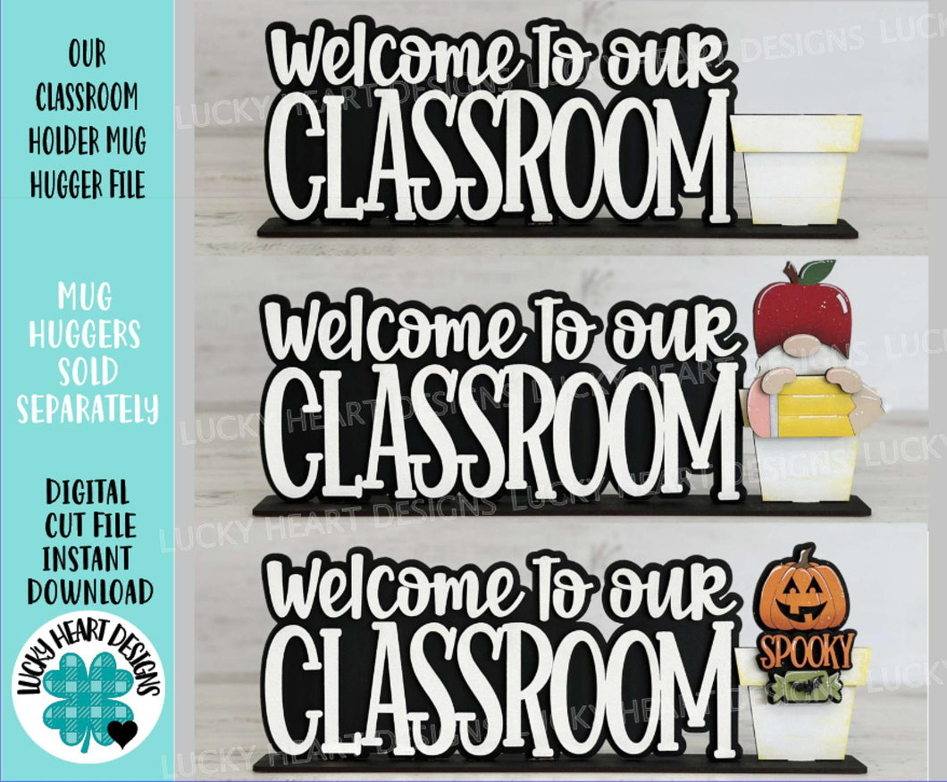 Our Classroom Holder Mug Hugger File SVG, Glowforge, Tray Decor, School, Interchangeable, Holiday, Mug Topper, Plant, LuckyHeartDesignsCo