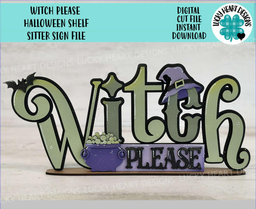 Witch Please Halloween Shelf Sitter Standing Fall Sign File SVG, Fall Glowforge, Mantle Decor, Trick or Treat, LuckyHeartDesignsCo