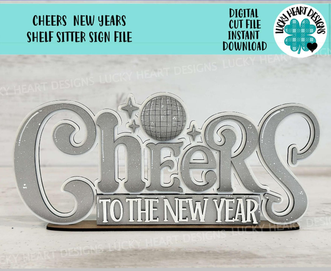 Cheers New Years Shelf Sitter Standing Sign File SVG, Celebrate, January, Mantle decor, Centerpiece, glowforge, LuckyHeartDesignsCo