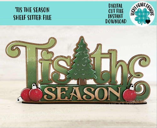 Tis the Season Shelf Sitter Christmas Standing Sign File SVG, Santa, Tree Ornament Mantle decor, Centerpiece, glowforge, LuckyHeartDesignsCo