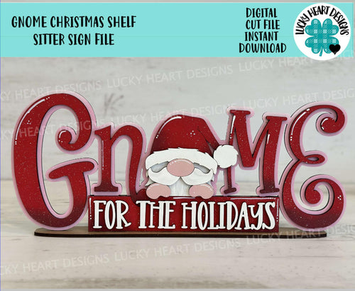 Gnome For The Holidays Shelf Sitter Standing Sign File SVG, Santa, Christmas, Mantle decor, Centerpiece, glowforge, LuckyHeartDesignsCo