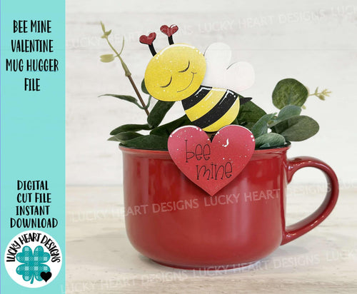 Bee Mine Valentine Mug Hugger File SVG, Glowforge, Heart, Love, Tiered Tray, Tray Decor, Heart, Topper, Farmhouse, LuckyHeartDesignsCo