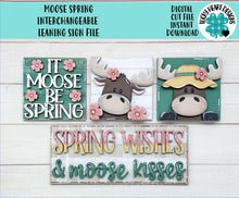 Load image into Gallery viewer, Spring Moose Interchangeable Leaning Sign File SVG, Glowforge, Flower, Tiered Tray, Spring, LuckyHeartDesignsCo
