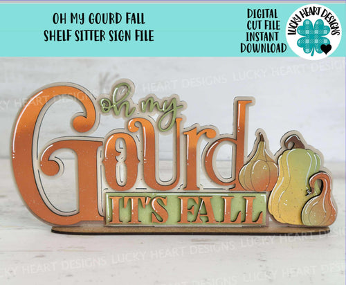 Oh My Gourd Fall Shelf Sitter Standing Fall Sign File SVG, Fall Glowforge, Leaves, Pumpkin, Shelf Sitter, Thanksgiving, LuckyHeartDesignsCo