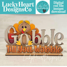 Load image into Gallery viewer, Gobble Turkey Shelf Sitter Standing Fall Sign File SVG, Fall Glowforge, Pumpkin, Thankful, Shelf Sitter, Thanksgiving, LuckyHeartDesignsCo
