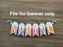 Load image into Gallery viewer, Spring Banner Holiday Door Sign Interchangeable File, SVG, Standing, Flower, Daisy, Tulips, Summer, Seasonal Home Welcome, glowforge

