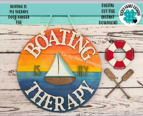 Boating is my Therapy Door Hanger Sign File SVG, Glowforge, LuckyHeartDesignsCo