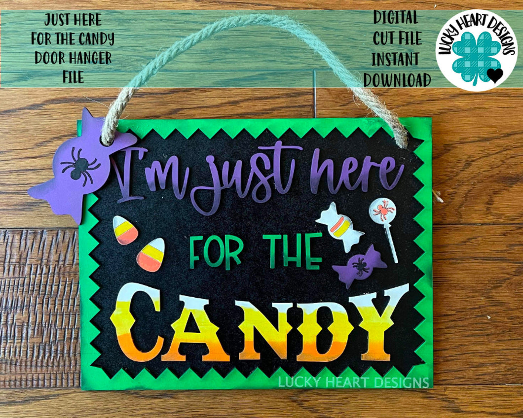 Just Here For The Candy Door Hanger File SVG, Halloween Glowforge Sign, LuckyHeartDesignsCo