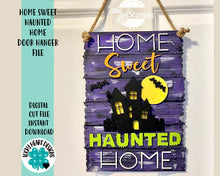 Load image into Gallery viewer, Home Sweet Haunted Home Door Hanger File SVG, Halloween Glowforge Sign, LuckyHeartDesigns
