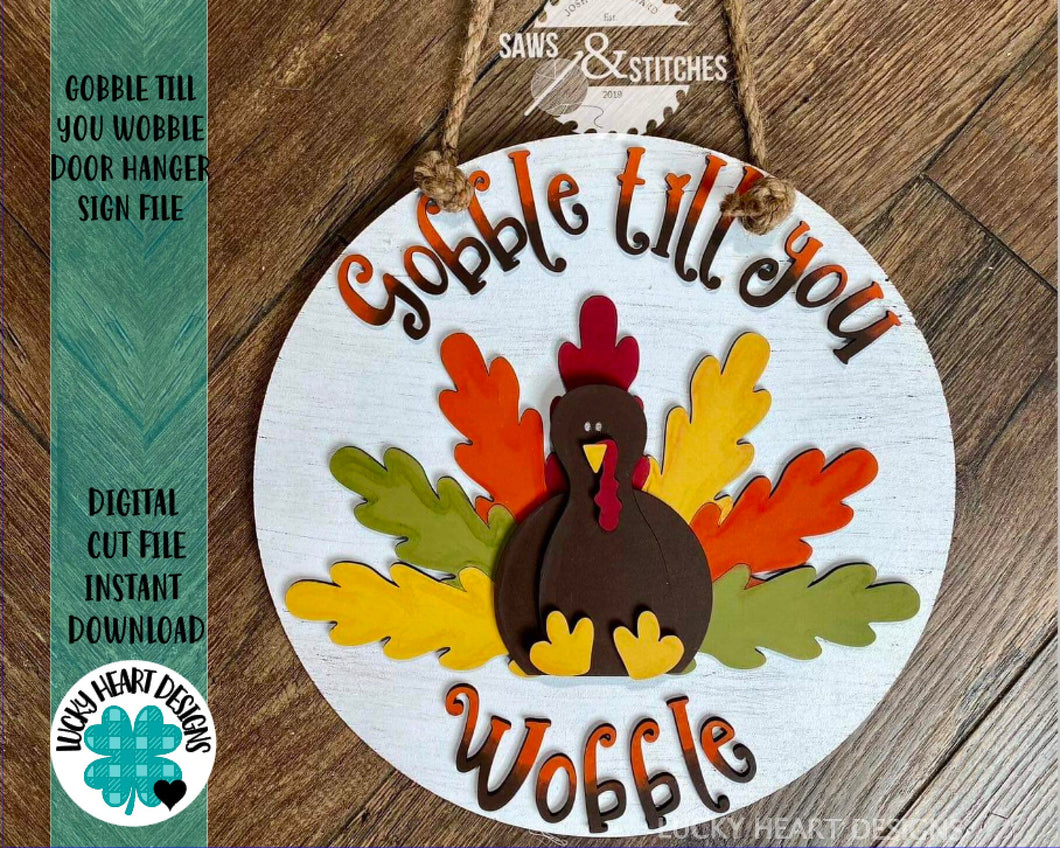 Gobble Till You Wobble Door Hanger Sign File SVG, Thanksgiving Turkey Glowforge, LuckyHeartDesignsCo
