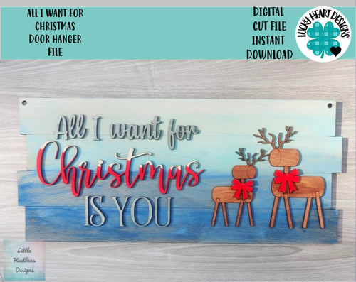 All I Want for Christmas is You Door Hanger File SVG, Holiday Glowforge, LuckyHeartDesignsCo