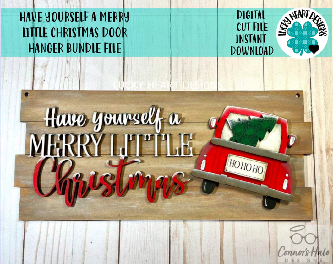 Have Yourself a Merry Little Christmas Sign Door Hanger File SVG, Holiday Glowforge, LuckyHeartDesignsCo