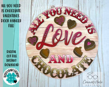 Load image into Gallery viewer, All You Need Is Love And Chocolate Valentines Door Hanger File SVG, Glowforge, LuckyHeartDesignsCo

