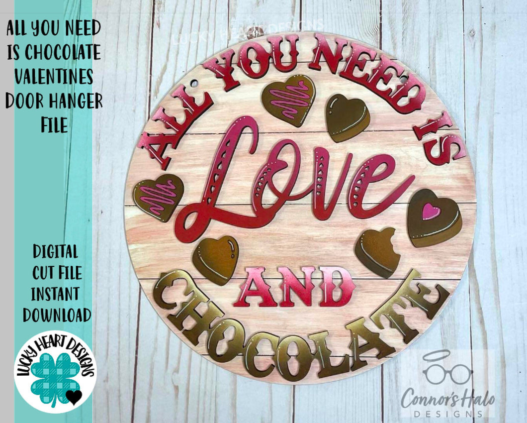All You Need Is Love And Chocolate Valentines Door Hanger File SVG, Glowforge, LuckyHeartDesignsCo