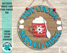 Load image into Gallery viewer, Hot Cocoa Served Here Door Hanger Sign SVG File, Winter Glowforge, LuckyHeartDesignsCo
