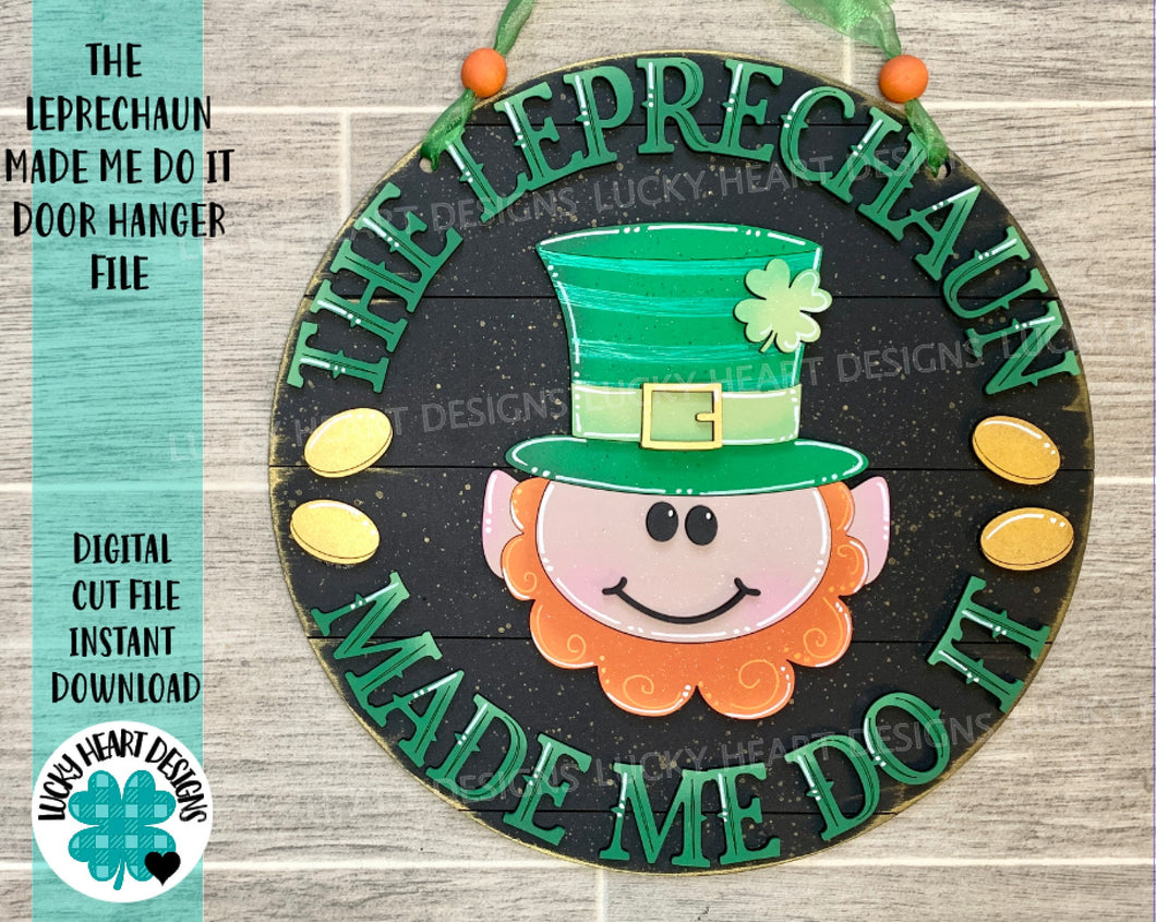 The Leprechaun Made Me Do It Door Hanger Sign File SVG, Glowforge St. Patricks Day, LuckyHeartDesignsCo