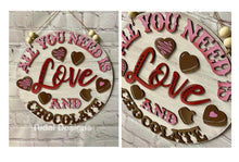 Load image into Gallery viewer, All You Need Is Love And Chocolate Valentines Door Hanger File SVG, Glowforge, LuckyHeartDesignsCo
